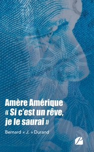 Image de Amère Amérique, "Si c'est un rêve, je le saurai"