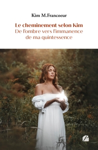 Picture of Le cheminement selon Kim - De l'ombre vers l'immanence de ma quintessence