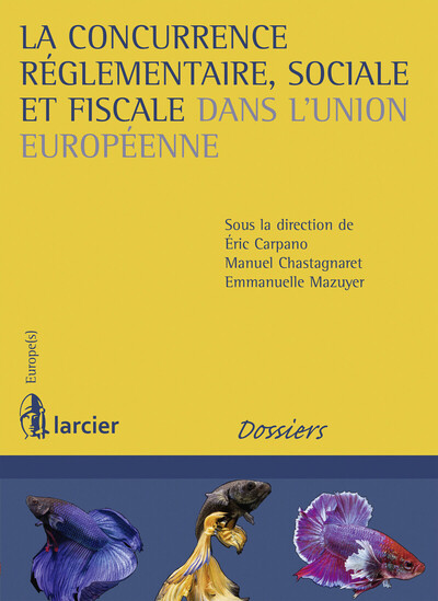 Image de La concurrence règlementaire, sociale et fiscale dans l'Union européenne