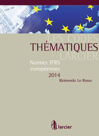 Picture of Les Codes thématiques Larcier Normes IFRS européennes 2014, 2ème édition