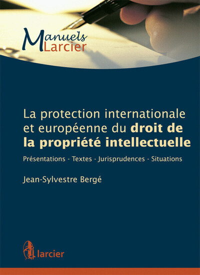 Image de La protection internationale et européenne du droit de la propriété intellectuelle