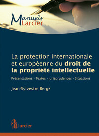 Image de La protection internationale et européenne du droit de la propriété intellectuelle