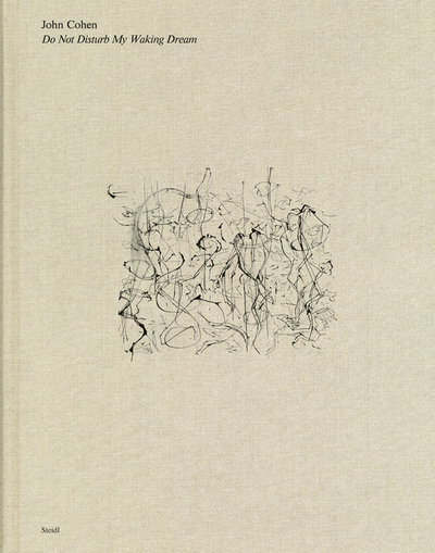 Image de John Cohen: Do Not Disturb My Waking Dream /anglais