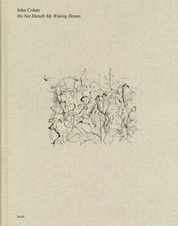 Image de John Cohen: Do Not Disturb My Waking Dream /anglais