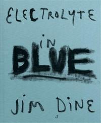 Image de Jim Dine Electrolyte in Blue /anglais
