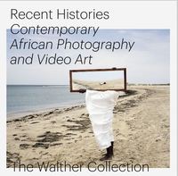 Image de Recent Histories. Contemporary African Photography and Video Art in the Walther Collection /anglais