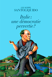 Image de ITALIE:UNE DEMOCRATIE PERVERTIE?. 13 MOIS EN BERLUSCONIE