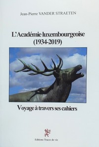 Picture of Academie ( l' ) luxembourgeoise ( 1934-2019 ) voyage à travers ses cahiers