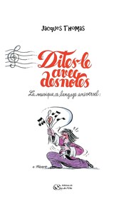 Image de Dites-le avec des notes... La musique, ce langage universel