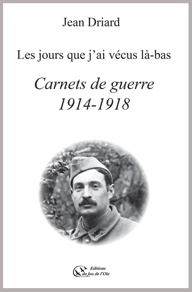 Picture of CARNETS DE GUERRE 1914-1918 - LES JOURS QUE J'AI VECUS LA-BAS