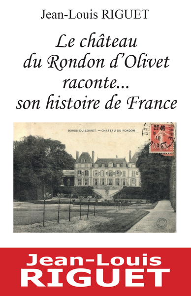 Picture of Le château du Rondon d'Olivet raconte... son histoire de France
