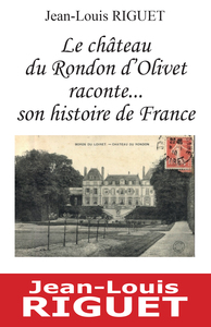 Picture of Le château du Rondon d'Olivet raconte... son histoire de France
