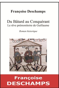 Picture of Du Bâtard au Conquérant, le rêve prémonitoire de Guillaume
