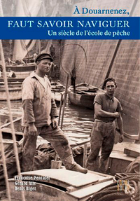Picture of Faut Savoir Naviguer - Un siècle de l'école de Pêc