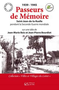 Image de 1939-1945 PASSEURS DE MEMOIRE, SAINT JEAN DE LA RUELLE PENDANT LA SECONDE GUERRE MONDIALE