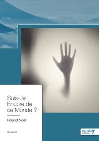 Picture of Suis-Je Encore de ce Monde ?