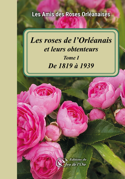 Picture of Les roses de l'Orléanais et leurs obtenteurs