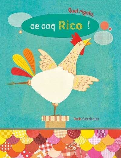 Picture of Quel rigolo ce coq rico