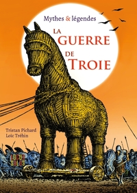 Image de La guerre de Troie - Mythes & légendes