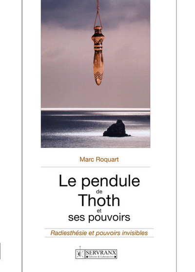 Image de Le pendule de Thoth et ses pouvoirs - Radiesthésie et pouvoirs invisibles