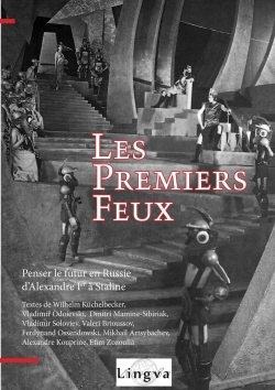 Image de Les Premiers feux. Penser le futur en Russie d'Alexandre Ier à Staline