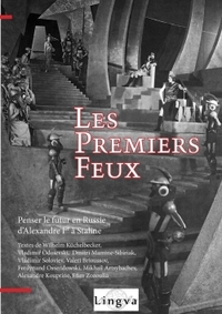Image de Les Premiers feux. Penser le futur en Russie d'Alexandre Ier à Staline