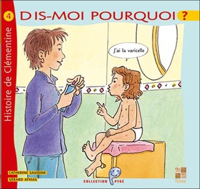 Image de Dis-moi pourquoi ? J'ai la varicelle