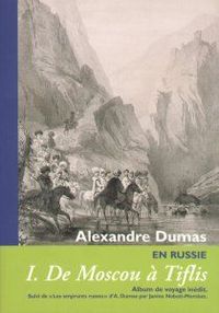 Picture of Alexandre Dumas : I. De Moscou à Tiflis