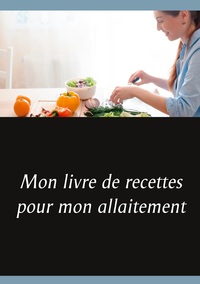Image de Mon livre de recettes pour mon allaitement