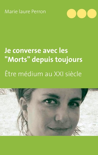 Image de Je converse avec les "Morts" depuis toujours
