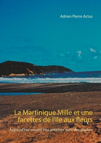 Picture of La Martinique Mille et une facettes de l'île aux fleurs