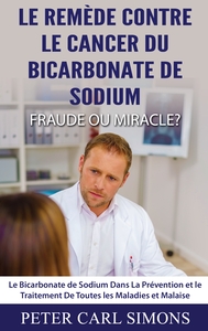 Image de Le Remède Contre Le Cancer du Bicarbonate De Sodium - Fraude ou Miracle?
