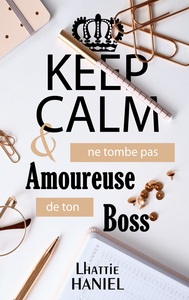 Image de Keep calm & ne tombe pas amoureuse de ton boss