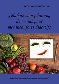 Image de J'élabore mon planning de menus pour mes dyspepsies (ou inconforts digestifs divers)
