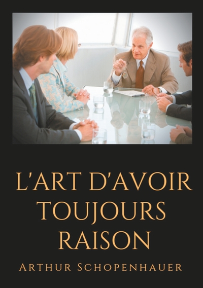 Image de L'Art d'avoir toujours raison