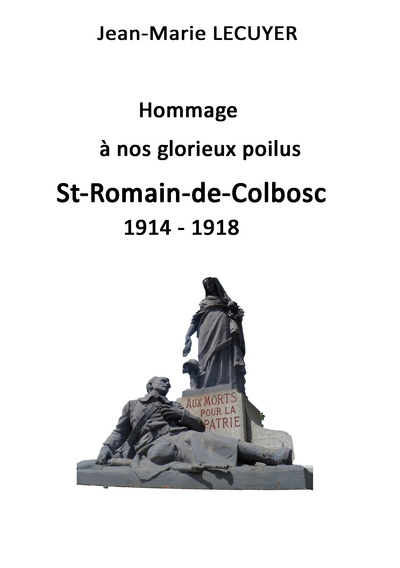 Picture of Hommage à nos glorieux poilus St Romain de Colbosc 1914  1918