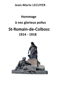 Picture of Hommage à nos glorieux poilus St Romain de Colbosc 1914  1918