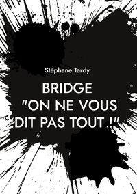 Picture of Bridge : "On ne vous dit pas tout !"