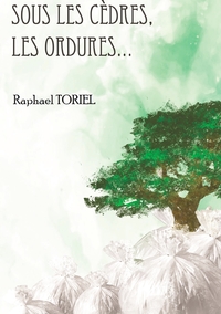 Image de Sous les cèdres, les ordures...