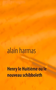 Image de Henry le Huitième ou le nouveau schibboleth