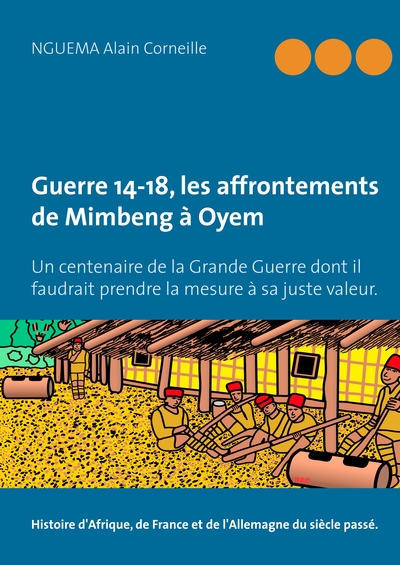 Image de Guerre 14-18, les affrontements de Mimbeng à Oyem