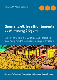 Image de Guerre 14-18, les affrontements de Mimbeng à Oyem