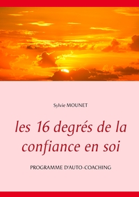 Image de Les 16 degrés de la confiance en soi - Programme d'auto-coaching