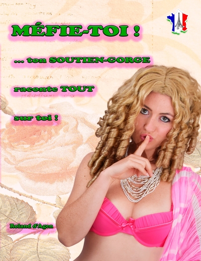 Image de Mefie-toi, ... ton soutien-gorge raconte tout sur toi !