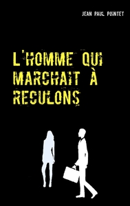 Picture of L'homme qui marchait à reculons