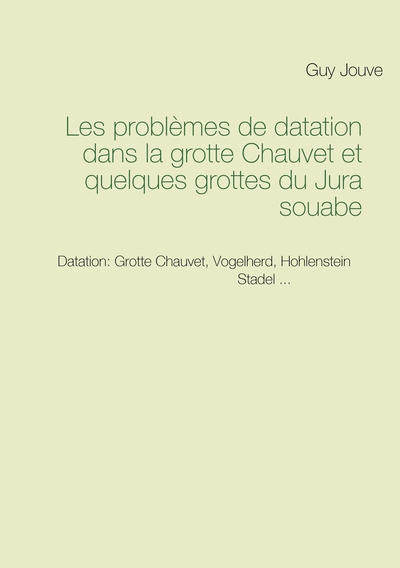 Image de Les problèmes de datation dans la grotte Chauvet et quelques grottes du Jura souabe