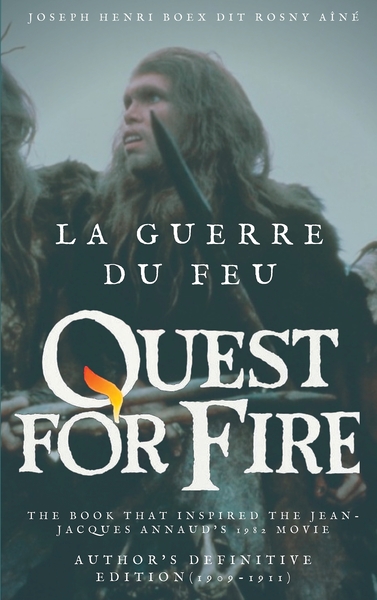 Image de La Guerre du feu (Quest for Fire) : The book that inspired the Jean-Jacques Annaud's 1982 movie