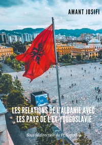 Picture of Les relations de l'Albanie avec les pays de l'Ex-Yougoslavie