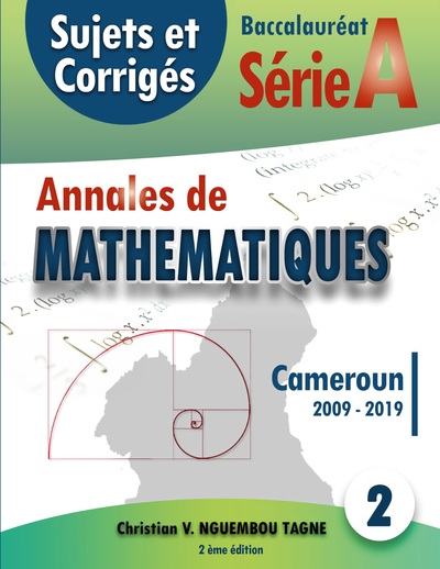 Image de Annales de Mathématiques, Baccalauréat A, Cameroun, 2009 - 2019