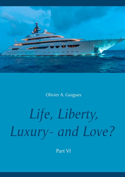 Image de Life, Liberty, Luxury - and Love? Part VI